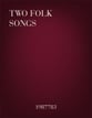 Two Folk Songs TB choral sheet music cover